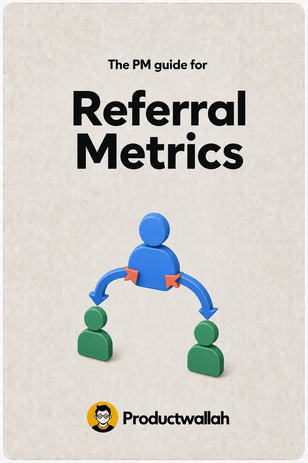 The PM guide for Referral Metrics — Productwallah